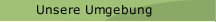 Unsere Umgebung