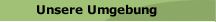 Unsere Umgebung